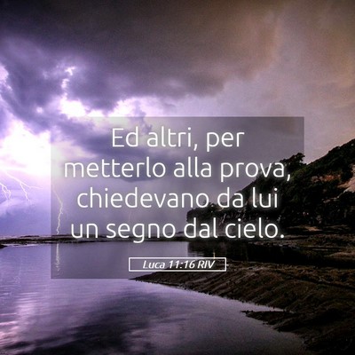 Picture 05 - Luca 11:16 RIV - Ed altri, per metterlo alla prova, chiedevano da - Bible Verse Picture
