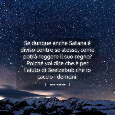Picture 05 - Luca 11:18 RIV - Se dunque anche Satana è diviso contro se - Bible Verse Picture