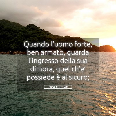 Picture 05 - Luca 11:21 RIV - Quando l’uomo forte, ben armato, guarda - Bible Verse Picture