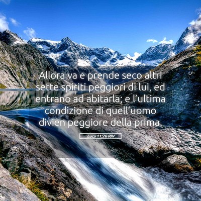 Picture 05 - Luca 11:26 RIV - Allora va e prende seco altri sette spiriti - Bible Verse Picture