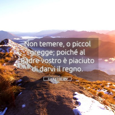 Picture 05 - Luca 12:32 RIV - Non temere, o piccol gregge; poiché al Padre - Bible Verse Picture