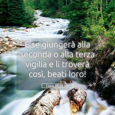 Picture 05 - Luca 12:38 RIV - E se giungerà alla seconda o alla terza vigilia - Bible Verse Picture
