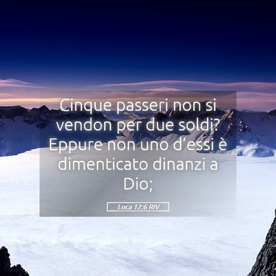Picture 05 - Luca 12:6 RIV - Cinque passeri non si vendon per due soldi? - Bible Verse Picture