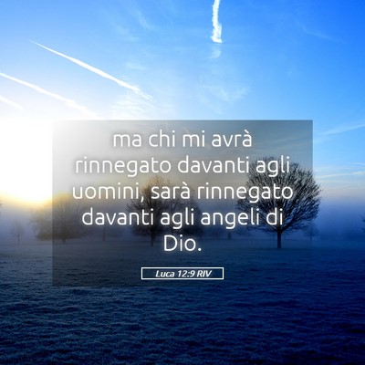 Picture 05 - Luca 12:9 RIV - ma chi mi avrà rinnegato davanti agli uomini, - Bible Verse Picture