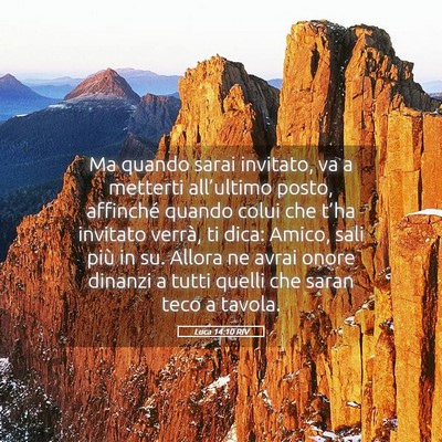 Picture 05 - Luca 14:10 RIV - Ma quando sarai invitato, va a metterti - Bible Verse Picture