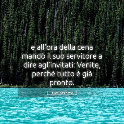 Picture 05 - Luca 14:17 RIV - e all’ora della cena mandò il suo servitore a - Bible Verse Picture