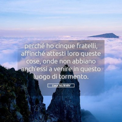 Picture 05 - Luca 16:28 RIV - perché ho cinque fratelli, affinché attesti - Bible Verse Picture
