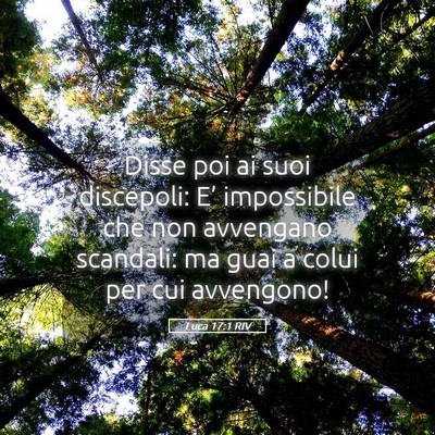 Picture 05 - Luca 17:1 RIV - Disse poi ai suoi discepoli: E’ impossibile che - Bible Verse Picture