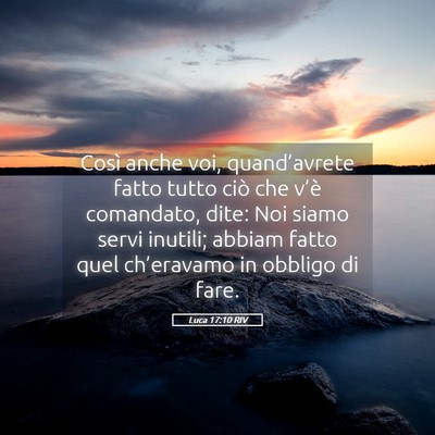 Picture 05 - Luca 17:10 RIV - Così anche voi, quand’avrete fatto tutto ciò - Bible Verse Picture