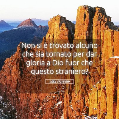 Picture 05 - Luca 17:18 RIV - Non si è trovato alcuno che sia tornato per dar - Bible Verse Picture