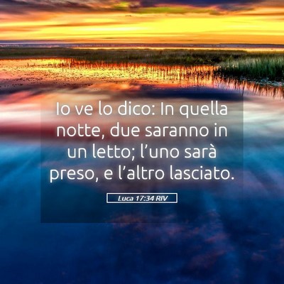 Picture 05 - Luca 17:34 RIV - Io ve lo dico: In quella notte, due saranno in un - Bible Verse Picture