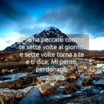 Picture 05 - Luca 17:4 RIV - E se ha peccato contro te sette volte al giorno, - Bible Verse Picture