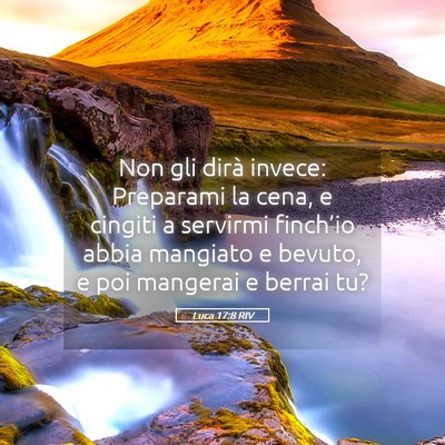 Picture 05 - Luca 17:8 RIV - Non gli dirà invece: Preparami la cena, e - Bible Verse Picture