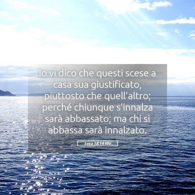 Picture 05 - Luca 18:14 RIV - Io vi dico che questi scese a casa sua - Bible Verse Picture