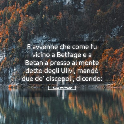 Picture 05 - Luca 19:29 RIV - E avvenne che come fu vicino a Betfage e a - Bible Verse Picture