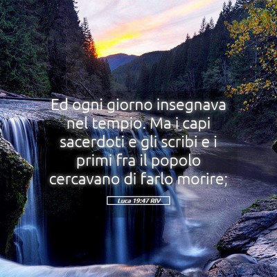 Picture 05 - Luca 19:47 RIV - Ed ogni giorno insegnava nel tempio. Ma i capi - Bible Verse Picture