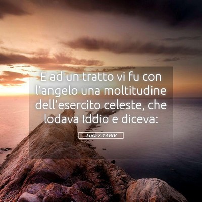 Picture 05 - Luca 2:13 RIV - E ad un tratto vi fu con l’angelo una - Bible Verse Picture