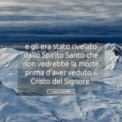 Picture 05 - Luca 2:26 RIV - e gli era stato rivelato dallo Spirito Santo che - Bible Verse Picture
