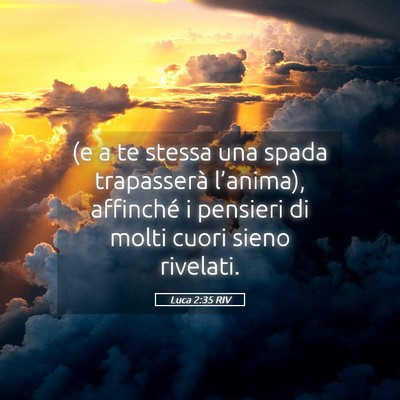 Picture 05 - Luca 2:35 RIV - (e a te stessa una spada trapasserà l’anima), - Bible Verse Picture