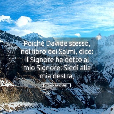 Picture 05 - Luca 20:42 RIV - Poiché Davide stesso, nel libro dei Salmi, dice: - Bible Verse Picture