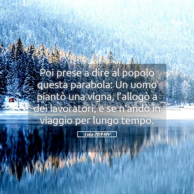 Picture 05 - Luca 20:9 RIV - Poi prese a dire al popolo questa parabola: Un - Bible Verse Picture