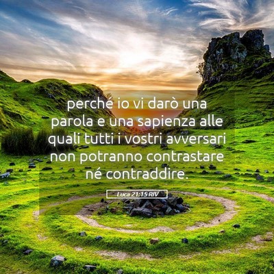 Picture 05 - Luca 21:15 RIV - perché io vi darò una parola e una sapienza - Bible Verse Picture