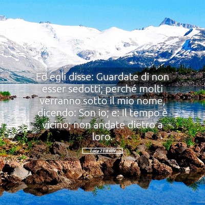Picture 05 - Luca 21:8 RIV - Ed egli disse: Guardate di non esser sedotti; - Bible Verse Picture