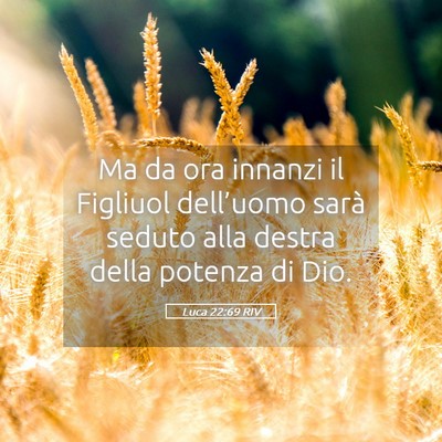 Picture 05 - Luca 22:69 RIV - Ma da ora innanzi il Figliuol dell’uomo sarà - Bible Verse Picture