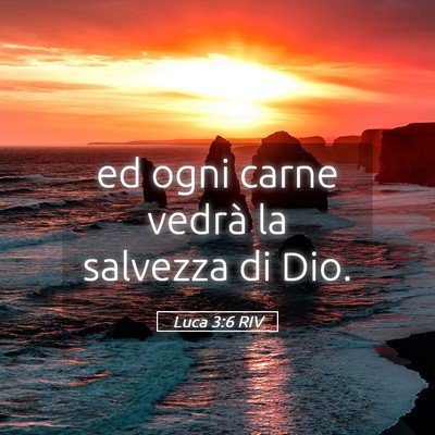 Picture 05 - Luca 3:6 RIV - ed ogni carne vedrà la salvezza di - Bible Verse Picture
