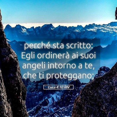 Picture 05 - Luca 4:10 RIV - perché sta scritto: Egli ordinerà ai suoi - Bible Verse Picture