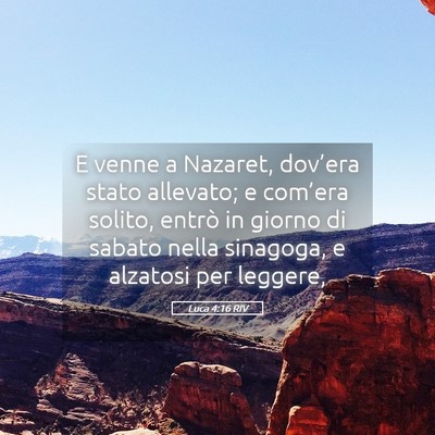 Picture 05 - Luca 4:16 RIV - E venne a Nazaret, dov’era stato allevato; e - Bible Verse Picture