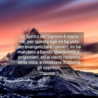 Picture 05 - Luca 4:18 RIV - Lo Spirito del Signore è sopra me; per questo - Bible Verse Picture
