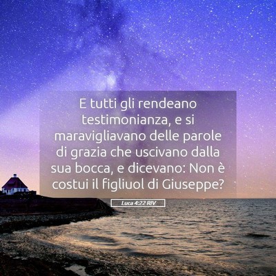 Picture 05 - Luca 4:22 RIV - E tutti gli rendeano testimonianza, e si - Bible Verse Picture