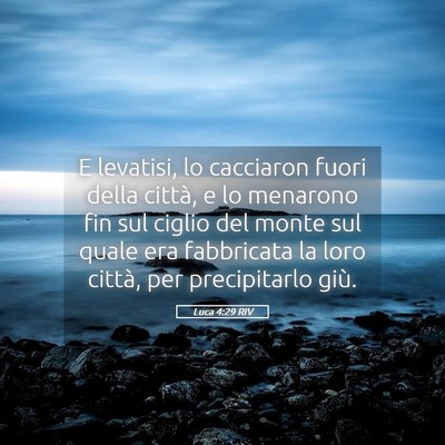 Picture 05 - Luca 4:29 RIV - E levatisi, lo cacciaron fuori della città, e lo - Bible Verse Picture