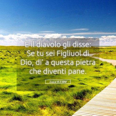 Picture 05 - Luca 4:3 RIV - E il diavolo gli disse: Se tu sei Figliuol di - Bible Verse Picture