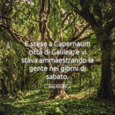 Picture 05 - Luca 4:31 RIV - E scese a Capernaum città di Galilea; e vi stava - Bible Verse Picture