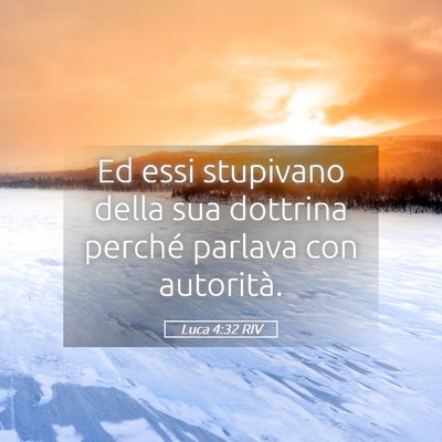 Picture 05 - Luca 4:32 RIV - Ed essi stupivano della sua dottrina perché - Bible Verse Picture