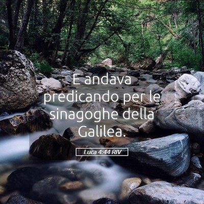 Picture 05 - Luca 4:44 RIV - E andava predicando per le sinagoghe della - Bible Verse Picture