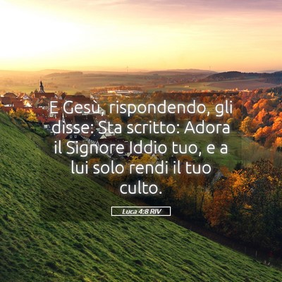 Picture 05 - Luca 4:8 RIV - E Gesù, rispondendo, gli disse: Sta scritto: - Bible Verse Picture