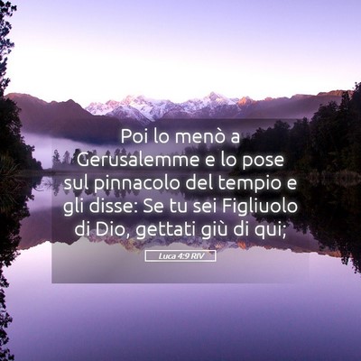 Picture 05 - Luca 4:9 RIV - Poi lo menò a Gerusalemme e lo pose sul - Bible Verse Picture