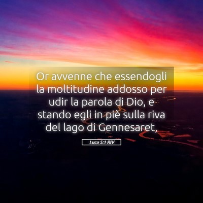 Picture 05 - Luca 5:1 RIV - Or avvenne che essendogli la moltitudine addosso - Bible Verse Picture