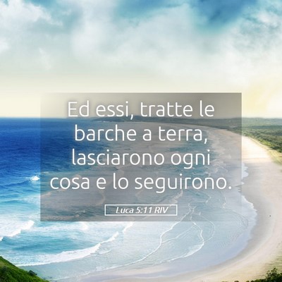 Picture 05 - Luca 5:11 RIV - Ed essi, tratte le barche a terra, lasciarono - Bible Verse Picture