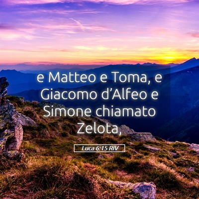 Picture 05 - Luca 6:15 RIV - e Matteo e Toma, e Giacomo d’Alfeo e Simone - Bible Verse Picture