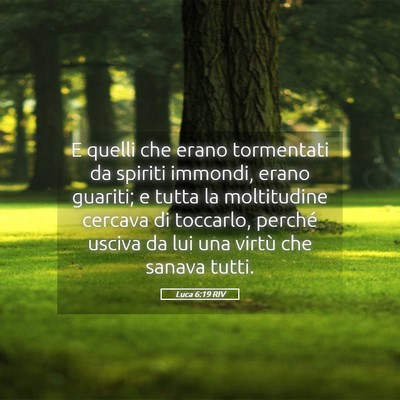 Picture 05 - Luca 6:19 RIV - E quelli che erano tormentati da spiriti immondi, - Bible Verse Picture
