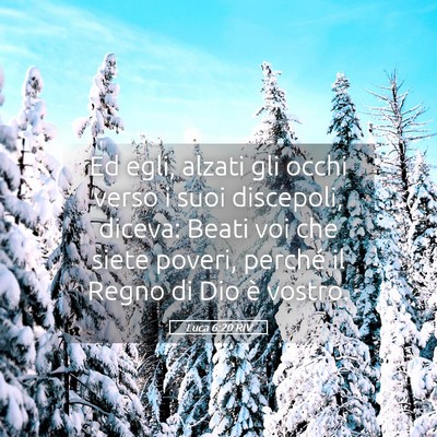 Picture 05 - Luca 6:20 RIV - Ed egli, alzati gli occhi verso i suoi discepoli, - Bible Verse Picture