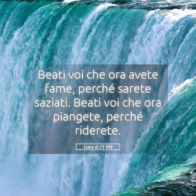 Picture 05 - Luca 6:21 RIV - Beati voi che ora avete fame, perché sarete - Bible Verse Picture