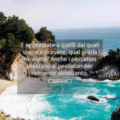 Picture 05 - Luca 6:34 RIV - E se prestate a quelli dai quali sperate - Bible Verse Picture