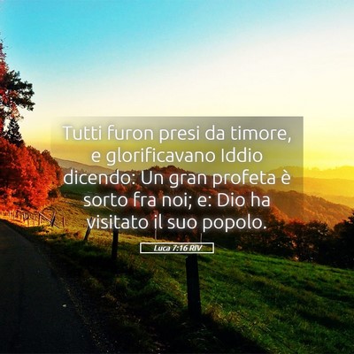 Picture 05 - Luca 7:16 RIV - Tutti furon presi da timore, e glorificavano - Bible Verse Picture