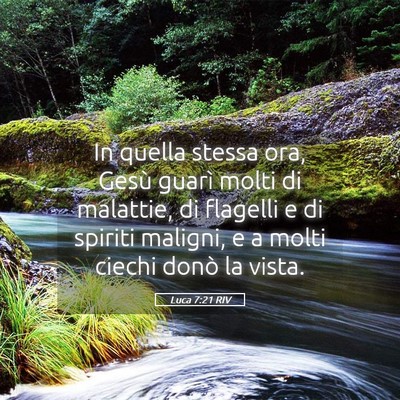 Picture 05 - Luca 7:21 RIV - In quella stessa ora, Gesù guarì molti di - Bible Verse Picture