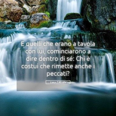 Picture 05 - Luca 7:49 RIV - E quelli che erano a tavola con lui, cominciarono - Bible Verse Picture